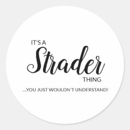 Es ist eine Strader-Sache...... Klassischer Rundau Runder Aufkleber