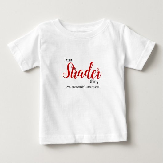 Es ist eine Strader Sache...Säugling Baby T - Shir Baby T-shirt (Vorderseite)