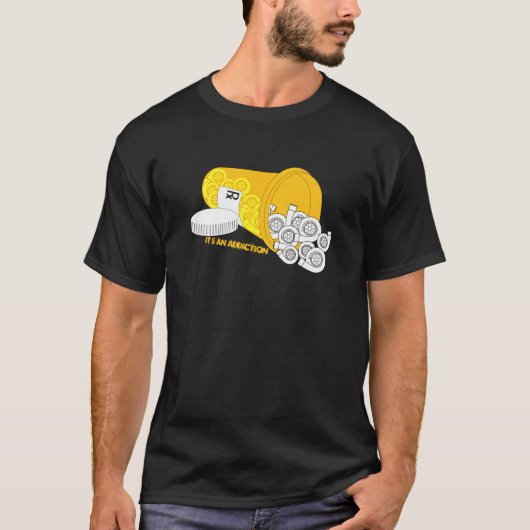Es ist eine Sucht T-Shirt (Vorderseite)