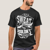 Es ist eine SWEAT-Sache T-Shirt (Vorderseite)