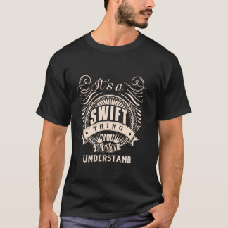 Es ist eine SWIFT Sache, die man nicht verstehen w T-Shirt