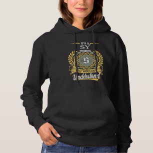 Es ist eine sy Sache, die du nicht verstehen könnt Hoodie
