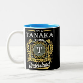 Es ist eine Tanaka Sache, die man nicht verstehen  Zweifarbige Tasse
