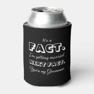 Es ist eine Tatsache Funny Trauzeuge Vorschlag B Dosenkühler