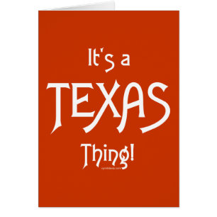 Es ist eine Texas-Sache!