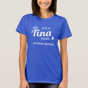 Es ist eine Tina-Sache T-Shirt