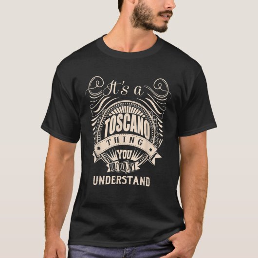 Es ist eine TOSCANO Sache, die Sie verstehen würde T-Shirt (Vorderseite)