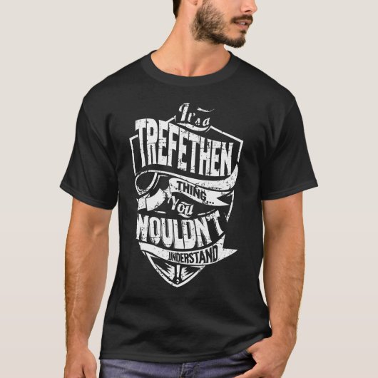 Es ist eine TREFETHEN Sache T-Shirt (Vorderseite)