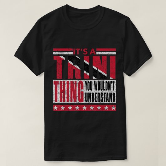 Es ist eine Trini-Sache, die du Trinida nicht vers T-Shirt (Design vorne)