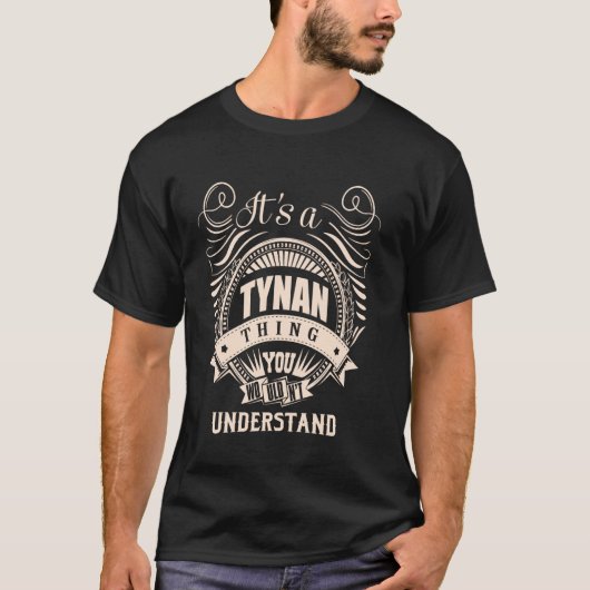 Es ist eine TYNAN Sache Geschenke T-Shirt (Vorderseite)