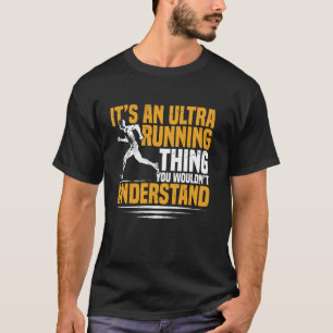 Es ist eine Ultra-Lauf-Sache Ultra-Läufer T-Shirt