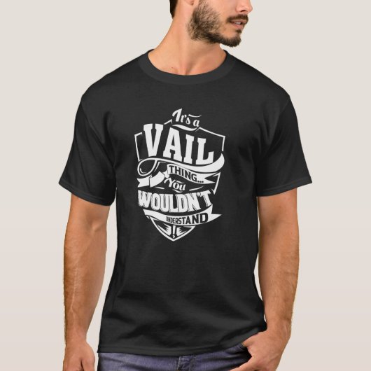 Es ist eine VAIL-Sache T-Shirt (Vorderseite)