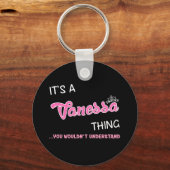 Es ist eine Vanessa Sache, die man nicht verstehen Schlüsselanhänger (Vorderseite)
