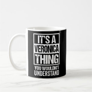 Es ist eine Veronica Sache, die man nicht verstehe Kaffeetasse