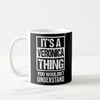 Es ist eine Veronica Sache, die man nicht verstehe Kaffeetasse