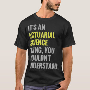 Es ist eine versicherungsmathematische Wissenschaf T-Shirt
