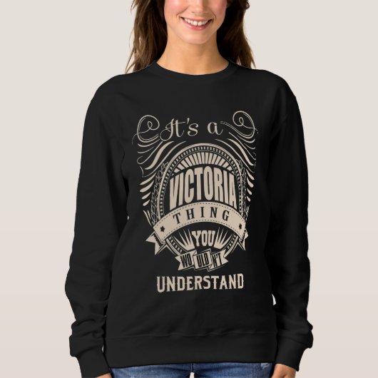 Es ist eine VICTORIA-Sache Sweatshirt (Vorderseite)