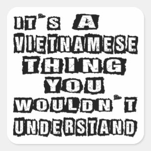 Es ist eine vietnamesische Sache, die Sie nicht Quadratischer Aufkleber