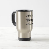 Es ist eine Viking-Sache! Reisebecher (Vorderseite Links)