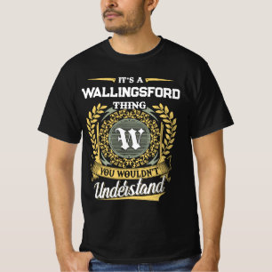 Es ist eine WALLINGSFORD-Sache, die du nicht verst T-Shirt