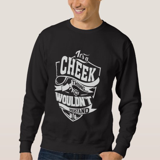 Es ist eine Wange Sache Geschenke Sweatshirt (Vorderseite)