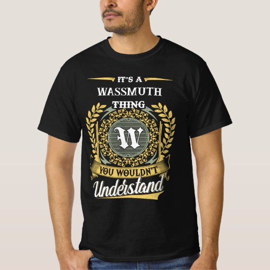 Es ist eine WASSMUTH-Sache, die du nicht verstehst T-Shirt (Vorderseite)