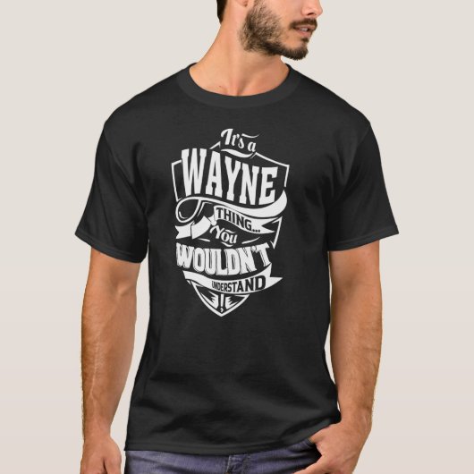 Es ist eine WAYNE Sache T-Shirt (Vorderseite)