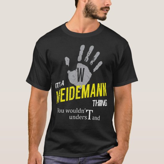 Es ist eine WEIDEMANN Sache, die man nicht versteh T-Shirt (Vorderseite)