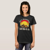 Es ist eine weitere halbe Meile oder so Camping-Wa T-Shirt (Vorne ganz)