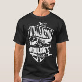Es ist eine Williamson-Sache T-Shirt (Vorderseite)