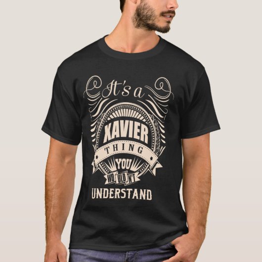 Es ist eine XAVIER Sache Geschenke T-Shirt (Vorderseite)