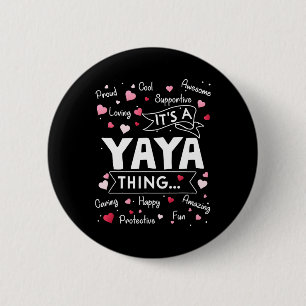 Es ist eine Yaya Sache Lustige Sprüche Niedlich Om Button