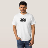 Es ist eine Zen-Sache T-Shirt (Vorne ganz)