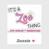 Es ist eine Zoe Sache, die man nicht verstehen wür Aufkleber (Blatt)