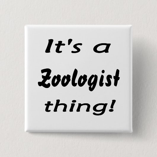 Es ist eine Zoologesache! Button (Vorderseite)