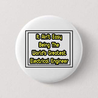 Es ist einfach... Bester Elektroingenieur Button