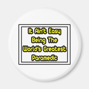 Es ist einfach...das größte Paramedic der Welt Magnet