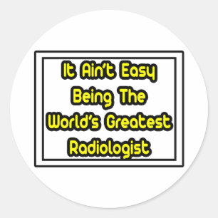 Es ist einfach... der größte Radiologe der Welt Runder Aufkleber