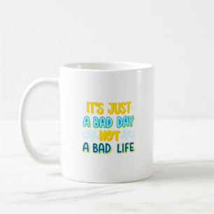 es ist einfach ein schlechter Tag, nicht ein schle Kaffeetasse