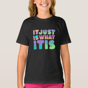Es ist einfach so, wie es ist Lustiger Spruch T-Shirt