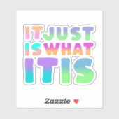 Es ist einfach, was es ist | Funny Zitat Aufkleber (Blatt)