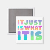 Es ist einfach, was es ist | Funny Zitat Magnet (Vorderseite/Rückseite)