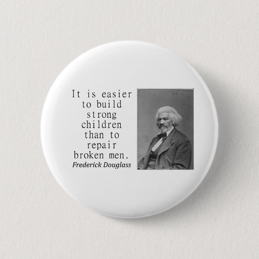 Es ist einfach zu bauen - Frederick Douglass Button (Vorderseite)