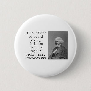 Es ist einfacher, - Frederick Douglass zu Button