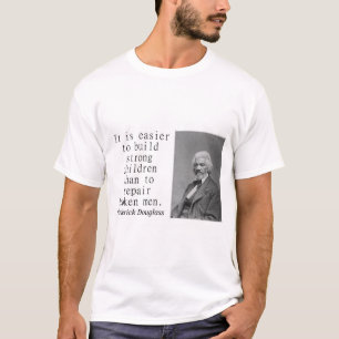 Es ist einfacher, - Frederick Douglass zu T-Shirt