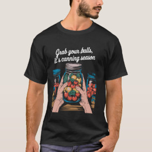 Es ist Einkochsaison Homesteader-Glas-Einkoch-Wort T-Shirt