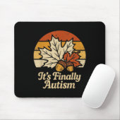Es ist endlich Autismus Herbst, Sprichwort Fall Sa Mousepad (Mit Mouse)
