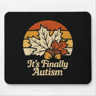 Es ist endlich Autismus Herbst, Sprichwort Fall Sa Mousepad