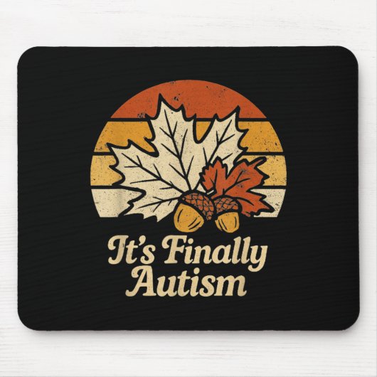 Es ist endlich Autismus Herbst, Sprichwort Fall Sa Mousepad (Vorne)