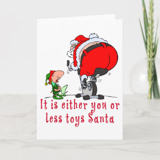 Es ist entweder du oder weniger Spielzeug Santa Feiertagskarte